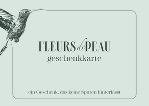 Geschenkkarte Fleurs de Peau – ein Geschenk, das keine Spuren hinterlässt 